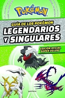 GUÍA DE LOS POKÉMON LEGENDARIOS Y SINGULARES(EDICIÓN OFICIAL SÚPER DELUXE) | 9788419169013 |   | Libreria Geli - Librería Online de Girona - Comprar libros en catalán y castellano