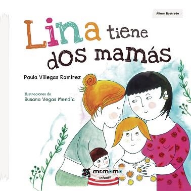 LINA TIENE DOS MAMÁS | 9788417842291 | VILLEGAS RAMÍREZ,PAULA | Libreria Geli - Librería Online de Girona - Comprar libros en catalán y castellano
