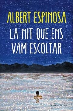 LA NIT QUE ENS VAM ESCOLTAR | 9788418062087 | ESPINOSA,ALBERT | Libreria Geli - Librería Online de Girona - Comprar libros en catalán y castellano