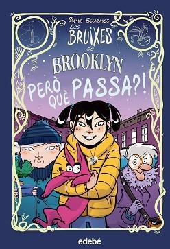 LES BRUIXES DE BROOKLYN-2.PERO QUÈ PASSA? | 9788468353739 | ESCABASSE,SOPHIE | Llibreria Geli - Llibreria Online de Girona - Comprar llibres en català i castellà