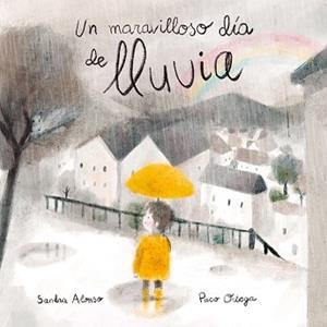 UN MARAVILLOSO DÍA DE LLUVIA | 9788427146860 | ALONSO,SANDRA/ORTEGA,PACO | Llibreria Geli - Llibreria Online de Girona - Comprar llibres en català i castellà