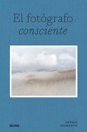 EL FOTÓGRAFO CONSCIENTE | 9788419094643 | HOWARTH,SOPHIE | Libreria Geli - Librería Online de Girona - Comprar libros en catalán y castellano