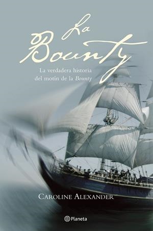 LA BOUNTY.LA VERDADERA HISTORIA DEL MOTIN DE LA BOUNTY | 9788408053927 | ALEXANDER,CAROLINE | Libreria Geli - Librería Online de Girona - Comprar libros en catalán y castellano