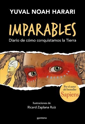 IMPARABLES.DIARIO DE CÓMO CONQUISTAMOS LA TIERRA | 9788418483073 | NOAH HARARI,YUVAL | Libreria Geli - Librería Online de Girona - Comprar libros en catalán y castellano