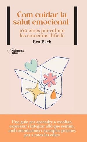COM CUIDAR LA SALUT EMOCIONAL | 9788419271532 | BACH,EVA | Llibreria Geli - Llibreria Online de Girona - Comprar llibres en català i castellà