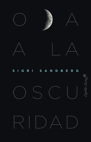 ODA A LA OSCURIDAD | 9788412553994 | SANDBERG,SIGRI | Llibreria Geli - Llibreria Online de Girona - Comprar llibres en català i castellà