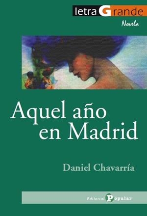AQUEL AÑO EN MADRID(LETRA GRANDE) | 9788478845002 | CHAVARRÍA,DANIEL | Libreria Geli - Librería Online de Girona - Comprar libros en catalán y castellano