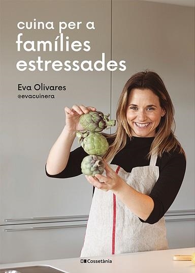 CUINA PER A FAMÍLIES ESTRESSADES | 9788413562254 | OLIVARES I BUSQUETS,EVA | Libreria Geli - Librería Online de Girona - Comprar libros en catalán y castellano