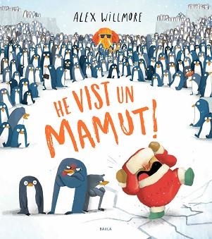 HE VIST UN MAMUT! | 9788447948888 | WILLMORE,ALEX | Llibreria Geli - Llibreria Online de Girona - Comprar llibres en català i castellà