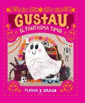 GUSTAU,EL FANTASMA TÍMID | 9788447948932 | DRAGO,FLAVIA Z. | Libreria Geli - Librería Online de Girona - Comprar libros en catalán y castellano