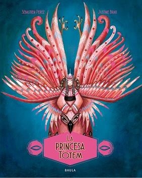 LA PRINCESA TÒTEM | 9788447948901 | PEREZ,SÉBASTIEN | Llibreria Geli - Llibreria Online de Girona - Comprar llibres en català i castellà