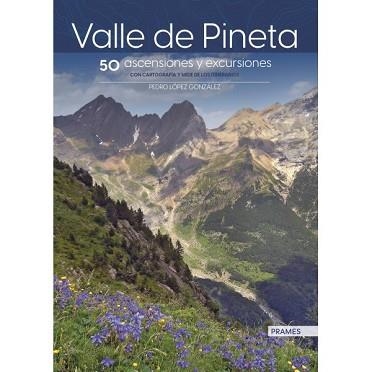 VALLE DE PINETA.50 ASCENSIONES Y EXCURSIONES | 9788483215456 | LÓPEZ GONZÁLEZ,PEDRO | Llibreria Geli - Llibreria Online de Girona - Comprar llibres en català i castellà