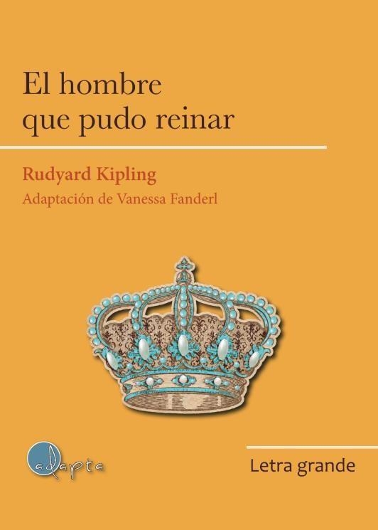 EL HOMBRE QUE PUDO REINAR(EDICIÓN EN LETRA GRANDE) | 9788412391282 | RUDYARD KIPLING,JOSEPH | Libreria Geli - Librería Online de Girona - Comprar libros en catalán y castellano