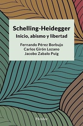SCHELLING-HEIDEGGER.INICIO,ABISMO Y LIBERTAD  | 9788425446818 | PEREZ BORDUJO,FERNANDO/GIRON LOZANO,CARLOS | Libreria Geli - Librería Online de Girona - Comprar libros en catalán y castellano