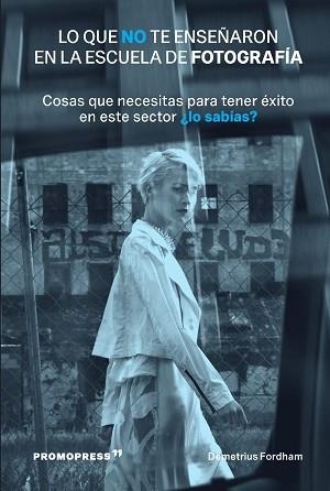 LO QUE NO TE ENSEÑARON EN LA ESCUELA DE FOTOGRAFÍA  | 9788412350166 | FORDHAM,DEMETRIUS | Libreria Geli - Librería Online de Girona - Comprar libros en catalán y castellano