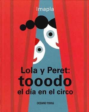 LOLA Y PERET.TOOODO EL DÍA EN EL CIRCO | 9786077353898 | IMAPLA | Llibreria Geli - Llibreria Online de Girona - Comprar llibres en català i castellà