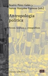 ANTROPOLOGIA POLITICA.TEXTOS TEORICOS Y ETNOGRAFICOS | 9788472905450 | PEREZ GALAN,BEATRIZ | Libreria Geli - Librería Online de Girona - Comprar libros en catalán y castellano