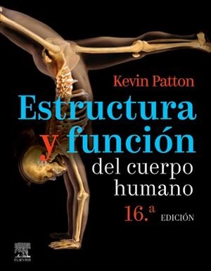 ESTRUCTURA Y FUNCIÓN DEL CUERPO HUMANO (16ª EDICIÓN 2021) | 9788491138006 | PATTON,KEVIN T. | Llibreria Geli - Llibreria Online de Girona - Comprar llibres en català i castellà