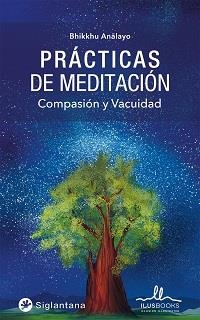 PRACTICAS DE MEDITACION:COMPASION Y VACUIDAD | 9788419014054 | ANALAYO,BHIKKHU | Libreria Geli - Librería Online de Girona - Comprar libros en catalán y castellano