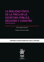LA REALIDAD FÍSICA DE LA FINCA EN LA ESCRITURA PÚBLICA, REGISTRO Y CATASTRO. PRÁCTICA JURÍDICA | 9788411307499 | ESQUIROL JIMENEZ,VICTOR | Libreria Geli - Librería Online de Girona - Comprar libros en catalán y castellano