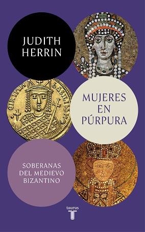 MUJERES EN PÚRPURA.SOBERANAS DEL MEDIEVO BIZANTINO | 9788430625437 | HERRIN,JUDITH | Libreria Geli - Librería Online de Girona - Comprar libros en catalán y castellano