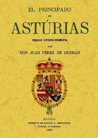 EL PRINCIPADO DE ASTURIAS: BOSQUEJO HISTÓRICO-DOCUMENTAL | 9788497618618 | PÉREZ DE GUZMÁN Y GALLO,JUAN | Llibreria Geli - Llibreria Online de Girona - Comprar llibres en català i castellà