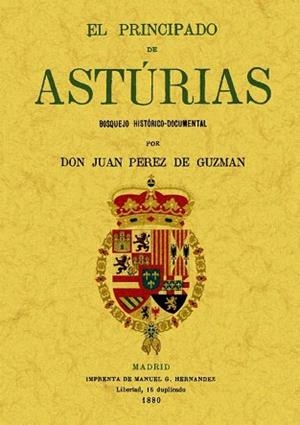 EL PRINCIPADO DE ASTURIAS: BOSQUEJO HISTÓRICO-DOCUMENTAL | 9788497618618 | PÉREZ DE GUZMÁN Y GALLO,JUAN | Libreria Geli - Librería Online de Girona - Comprar libros en catalán y castellano