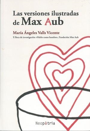 LAS VERSIONES ILUSTRADAS DE MAX AUB | 9788418598708 | VALLS VICENTE,MARÍA ÁNGELES | Libreria Geli - Librería Online de Girona - Comprar libros en catalán y castellano