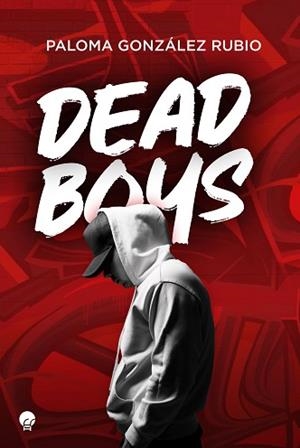 DEAD BOYS | 9788419472069 | GONZÁLEZ RUBIO,PALOMA | Libreria Geli - Librería Online de Girona - Comprar libros en catalán y castellano
