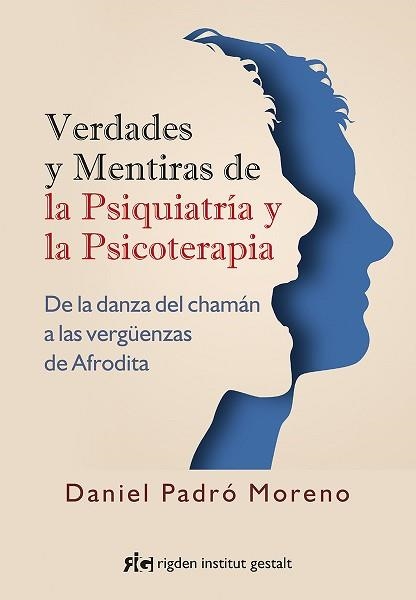 VERDADES Y MENTIRAS DE LA PSIQUIATRÍA Y LA PSICOTERAPIA | 9788494998423 | PADRÓ MORENO,DANIEL | Libreria Geli - Librería Online de Girona - Comprar libros en catalán y castellano