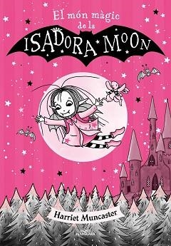 EL MÓN MÀGIC DE LA ISADORA MOON | 9788420459752 | MUNCASTER,HARRIET | Libreria Geli - Librería Online de Girona - Comprar libros en catalán y castellano