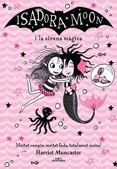 LA ISADORA MOON I LA SIRENA MÀGICA(GRANS HISTÒRIES DE LA ISADORA MOON-5) | 9788418915956 | MUNCASTER,HARRIET | Llibreria Geli - Llibreria Online de Girona - Comprar llibres en català i castellà