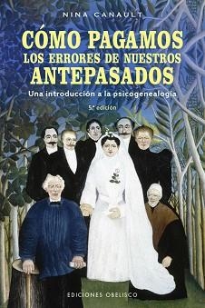 CÓMO PAGAMOS LOS ERRORES DE NUESTROS ANTEPASADOS (NUEVA EDICION) | 9788491119227 | CANAULT,NINA | Libreria Geli - Librería Online de Girona - Comprar libros en catalán y castellano