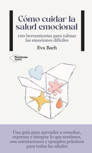 CÓMO CUIDAR LA SALUD EMOCIONAL | 9788419271495 | BACH,EVA | Llibreria Geli - Llibreria Online de Girona - Comprar llibres en català i castellà