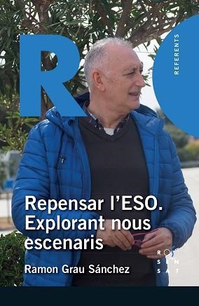 REPENSAR L'ESO.EXPLORANT NOUS ESCENARIS | 9788412176407 | GRAU SÁNCHEZ,RAMON | Libreria Geli - Librería Online de Girona - Comprar libros en catalán y castellano