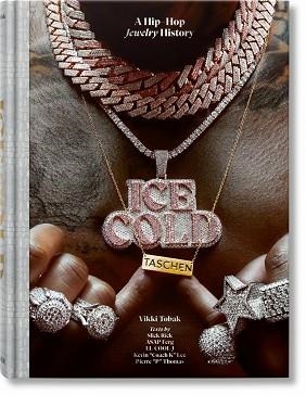 ICE COLD. A HIP-HOP JEWELRY HISTORY(EDICIÓN PLURILINGÜE: ALEMÁN, FRANCÉS, INGLÉS) | 9783836584975 | TOBAK,VIKKI | Llibreria Geli - Llibreria Online de Girona - Comprar llibres en català i castellà