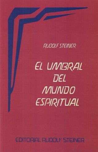 EL UMBRAL DEL MUNDO ESPIRITUAL | 9788485370979 | STEINER,RUDOLF | Libreria Geli - Librería Online de Girona - Comprar libros en catalán y castellano