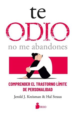 TE ODIO.NO ME ABANDONES | 9788419105288 | KREISMAN,JEROLD J./STRAUS, HAL | Libreria Geli - Librería Online de Girona - Comprar libros en catalán y castellano