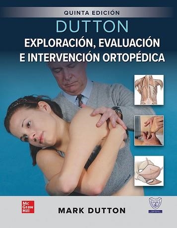 DUTTON EXPLORACION EVALUACION E INTERVENCION ORTOPEDICA(5ªEDICIÓN) | 9786071515759 | DUTTON,MARK | Libreria Geli - Librería Online de Girona - Comprar libros en catalán y castellano
