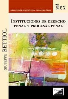 INSTITUCIONES DE DERECHO PENAL Y PROCESAL PENAL | 9789564070384 | BETTIOL,GIUSEPPE | Libreria Geli - Librería Online de Girona - Comprar libros en catalán y castellano