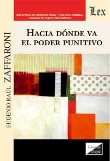 HACIA DONDE VA EL PODER PUNITIVO | 9789564072647 | ZAFFARONI,EUGENIO RAUL | Libreria Geli - Librería Online de Girona - Comprar libros en catalán y castellano