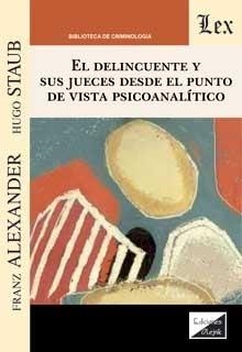DELINCUENTE Y SUS JUECES DESDE EL PUNTO DE VISTA ANALITICO | 9789564071909 | FRANZ,ALEXANDER | Libreria Geli - Librería Online de Girona - Comprar libros en catalán y castellano