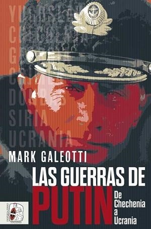 LAS GUERRAS DE PUTIN.DE CHECHENIA A UCRANIA | 9788412496420 | GALEOTTI,MARK | Libreria Geli - Librería Online de Girona - Comprar libros en catalán y castellano
