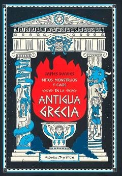 MITOS,MONSTRUOS Y CAOS DE LA ANTIGUA GRECIA | 9786075574455 | DAVIES,JAMES | Llibreria Geli - Llibreria Online de Girona - Comprar llibres en català i castellà