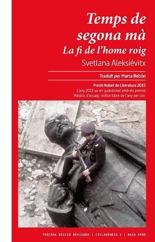 TEMPS DE SEGONA MÀ.LA FI DE L'HOME ROIG | 9788417925987 | ALEKSIEVIC, SVETLANA ALEKSANDROVNA | Libreria Geli - Librería Online de Girona - Comprar libros en catalán y castellano