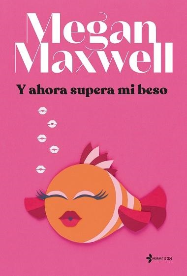Y AHORA SUPERA MI BESO | 9788408264293 | MAXWELL,MEGAN | Libreria Geli - Librería Online de Girona - Comprar libros en catalán y castellano