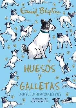 HUESOS Y GALLETAS.CARTAS DE UN PERRO LLAMADO BOBS | 9788469664582 | BLYTON,ENID | Libreria Geli - Librería Online de Girona - Comprar libros en catalán y castellano