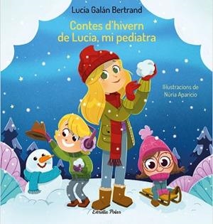 CONTES D'HIVERN DE LUCÍA,MI PEDIATRA | 9788413894171 | GALÁN BERTRAND,LUCÍA/APARICIO, NÚRIA | Libreria Geli - Librería Online de Girona - Comprar libros en catalán y castellano
