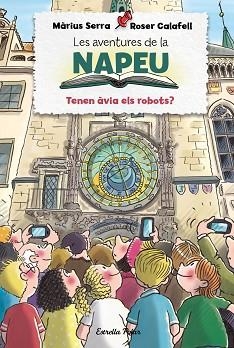 LES AVENTURES DE LA NAPEU.TENEN ÀVIA ELS ROBOTS? | 9788413894195 | SERRA,MÀRIUS/CALAFELL,ROSER | Libreria Geli - Librería Online de Girona - Comprar libros en catalán y castellano