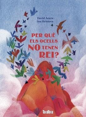 PER QUÈ ELS OCELLS NO TENEN REI? | 9788418821448 | ACERA,DAVID | Libreria Geli - Librería Online de Girona - Comprar libros en catalán y castellano